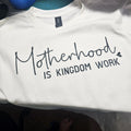 Motherhood is Kingdom Work T-shirt